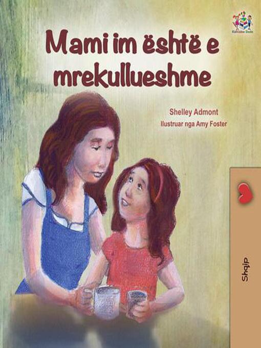 Title details for Mami im është e mrekullueshme by Shelley Admont - Available